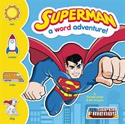 Superman : a word adventure! cover image