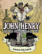 John Henry vs. the mighty steam drill cover image