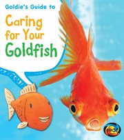 Goldie's guide to caring for your goldfish cover image