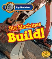 Big machines build! cover image