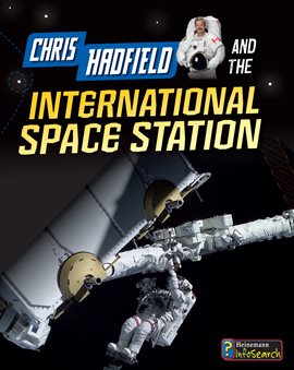 Cover image for Chris Hadfield and the International Space Station
