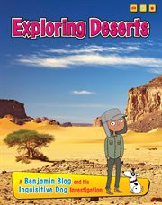 Exploring deserts : a Benjamin Blog and his inquisitive dog investigation cover image