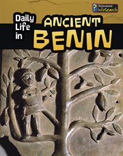 Daily Life in Ancient Benin : Daily Life in Ancient Civilizations cover image