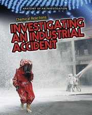 Chemical reactions : investigating an industrial accident cover image