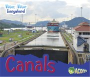 Canals : Water, Water Everywhere! cover image
