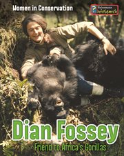 Dian Fossey : Friend to Africa's Gorillas cover image