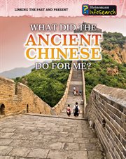 What Did the Ancient Chinese Do for Me? : Linking the Past and Present cover image