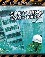Shattering Earthquakes : Awesome Forces of Nature cover image