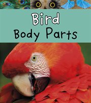 Bird Body Parts : Animal Body Parts cover image