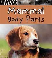 Mammal Body Parts : Animal Body Parts cover image