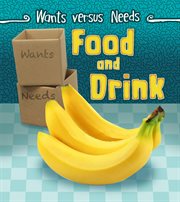 Food and Drink : Wants vs Needs cover image