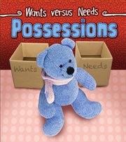 Possessions : Wants vs Needs cover image