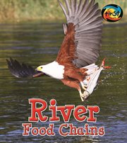 River Food Chains : Food Chains and Webs cover image