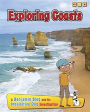 Exploring Coasts : A Benjamin Blog and His Inquisitive Dog Investigation cover image