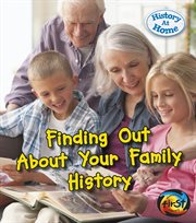 Finding Out About Your Family History : History at Home cover image