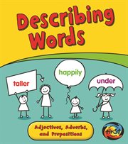 Describing Words : Adjectives, Adverbs, and Prepositions cover image