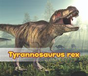 Tyrannosaurus Rex : All About Dinosaurs (Nunn) cover image