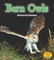 Barn Owls : Nocturnal Hunters cover image