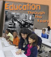 Education Through the Years : How Going to School Has Changed in Living Memory cover image