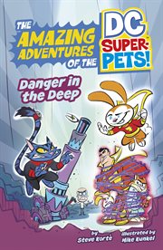 Danger in the Deep : Amazing Adventures of the DC Super-Pets cover image