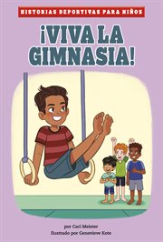 ¡Viva la gimnasia! : Historias deportivas para niños cover image