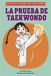 La prueba de taekwondo : Historias deportivas para niños cover image