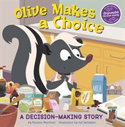 Olive Makes a Choice : A Decision-Making Story cover image