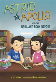 Astrid and Apollo and the Brilliant Book Report : Astrid and Apollo cover image