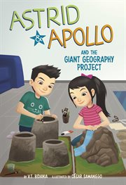 Astrid and Apollo and the Giant Geography Project : Astrid and Apollo cover image