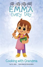 Cooking With Grandma : Emma Every Day cover image