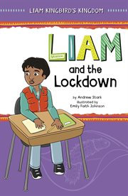 Liam and the lockdown. Liam Kingbird's kingdom cover image