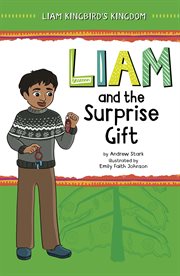 Liam and the surprise gift : Liam Kingbird's kingdom cover image