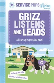 Service Pups in Training. Grizz Listens and Leads cover image