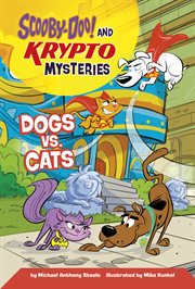 Dogs vs. cats. Scooby-Doo! and krypto mysteries cover image
