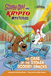 The Case of the Stolen Scooby Snacks : Scooby-Doo! and Krypto Mysteries cover image