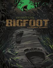 Encountering Bigfoot : eyewitness accounts cover image
