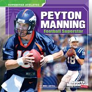 Peyton Manning : football superstar cover image