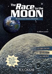 The race to the moon : an interactive history adventure cover image