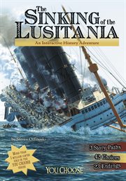 The sinking of the Lusitania : an interactive history adventure cover image