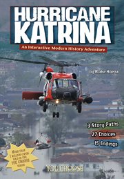 Hurricane Katrina : an interactive modern history adventure cover image