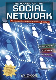 The making of the social network : an interactive modern history adventure cover image