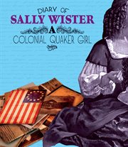 Diary of Sally Wister : a colonial Quaker girl cover image