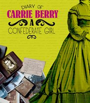 Diary of Carrie Berry : a Confederate girl cover image