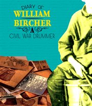 Diary of William Bircher : a Civil War drummer cover image