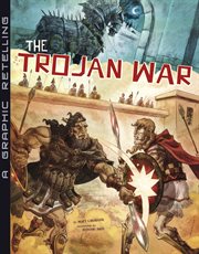 The Trojan War : a graphic retelling cover image