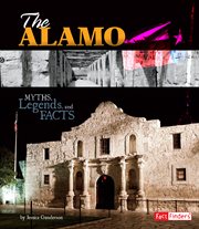 The Alamo : myths, legends, and facts cover image