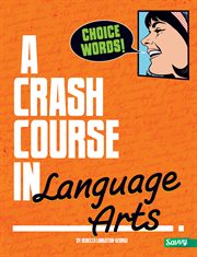 Choice words! : a crash course in language arts cover image