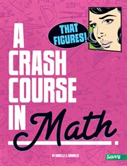 That figures! : a crash course in math cover image
