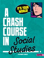 It's your world! : a crash course in social studies cover image