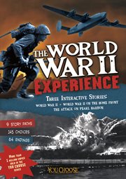 The World War II experience : an interactive history adventure cover image